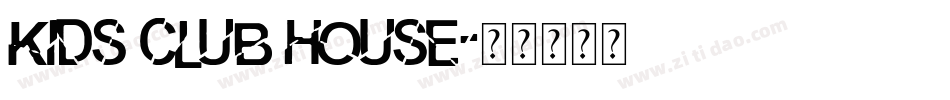 Kids Club House字体转换
